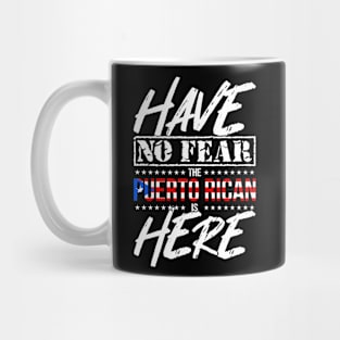 Have No Fear Puerto Rican is Here - Puerto Rico Pride Mug